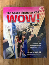 The Adobe Illustrator CS4 WOW Book by Sharon Steuer 2009, Paperback CD-ROM