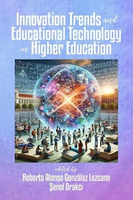Innovation Trends and Educational Technology in Higher Education - 9798887308302