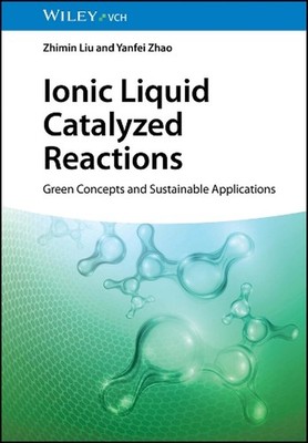 Ionic Liquid Catalyzed Reactions: Green Concepts and Sustainable Applications by