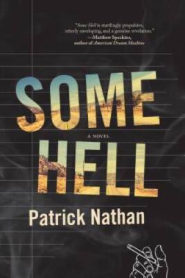 Some Hell: A Novel - Paperback By Nathan, Patrick - GOOD