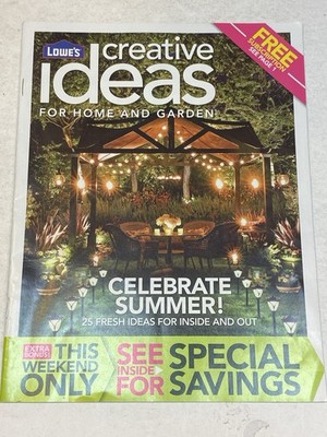Lowe's Creative Ideas for Home and Garden Magazine Design 2011 Celebrate Summer