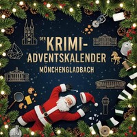 Der Krimi-Adventskalender MöNchengladbach MordsverdäChtig In 24 Akten Hoffmann