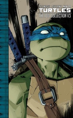 Teenage Mutant Ninja Turtles The IDW Collection Volume 3 HC IDW Publishing