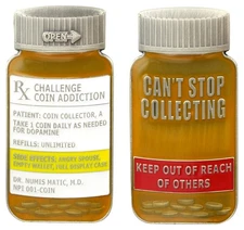 NEW Can't Stop Collecting Challenge Coin Pill Bottle Addiction Challenge Coin.