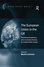 Global Finance: The European Union in the G8 : Promoting Consensus and Concerted