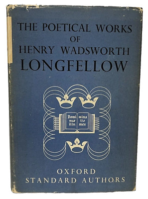 THE POETICAL WORKS OF HENRY WADSWORTH LONGFELLOW OXFORD STANDARD AUTHORS Ed 1957