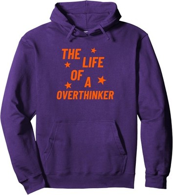 Life Of An Overthinker Always Thinking Too Much Unisex Hooded Sweatshirt