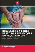 Ahmed Msakni | Resultados A Longo Prazo DAS RessecÇÕEs EM AlÇA DE Balde | Buch