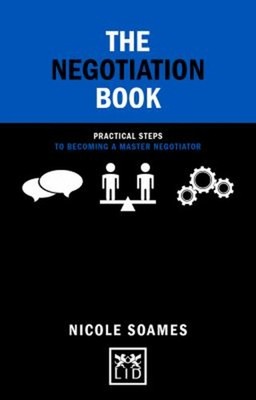 The Negotiation Book : Practical Steps to Becoming a Master Negot