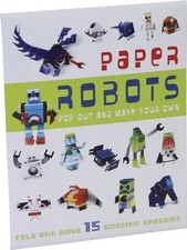 Pop-Out Paper Robots: Fold and make 15 amazing androids General merchandise Book