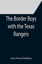 John Henry Go*dfrap | The Border Boys with the Texas Rangers | Taschenbuch