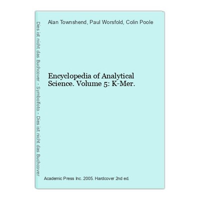 Encyclopedia of Analytical Science. Volume 5: K-Mer. Townshend, Alan, Paul Worsf
