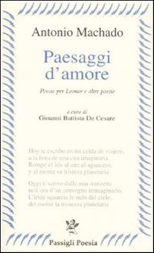 Paesaggi d'amore. Poesie per Leonor e altre poesie. Testo spagnolo a front...