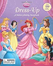 Disney Princess Dress-Up 2nd Edition : A Sticker-Activity Storybo