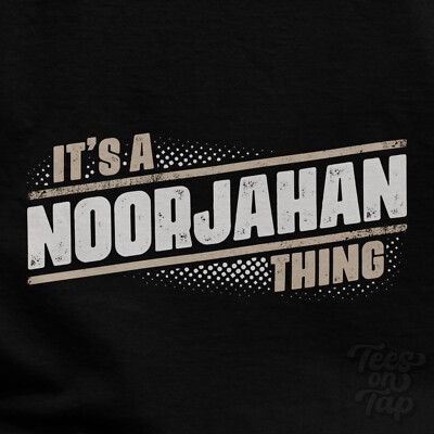 IT'S A NOORJAHAN THING T-SHIRT name surname funny family gift idea