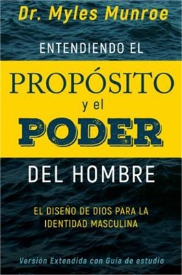 Entendiendo El Prop�sito y El Poder del Hombre: El Dise�o de Dios Para La Identi