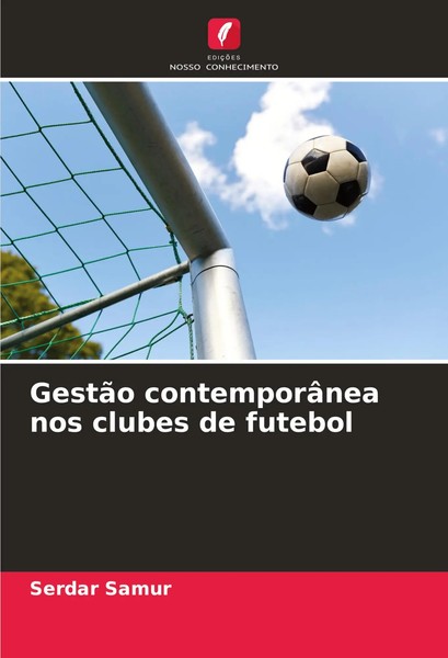 Serdar Samur | GestãO ContemporâNea Nos Clubes De Futebol | Taschenbuch (2024)-image