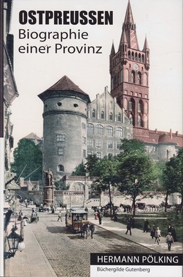 Ostpreussen - Biographie einer Provinz Hermann Pölking Büchergi
