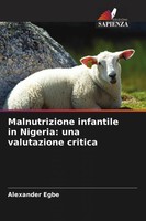 Alexander Egbe | Malnutrizione Infantile In Nigeria: Una Valutazione Critica