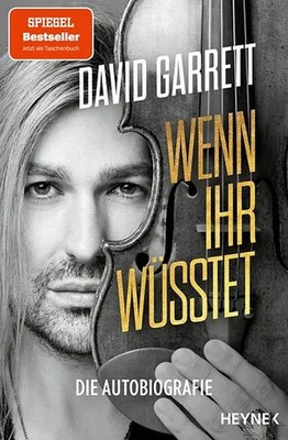Garrett, David - David Garrett: Wenn ihr wüsstet - Die Autobiografie
