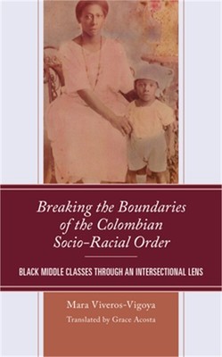 Breaking the Boundaries of the Colombian Socio-Racial Order: Black Middle Classe