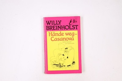 9941 Willy Breinholst HÄNDE WEG - CASANOVA heitere Episoden zum Schmunzeln