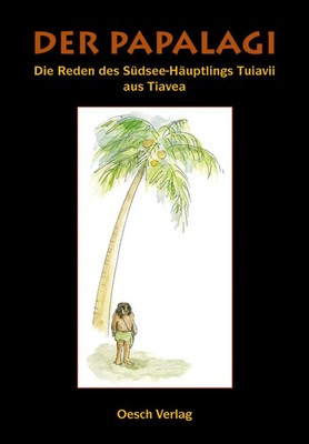 Der Papalagi Die Reden des Südseehäuptlings Tuiavii aus Tiavea Erich Scheurmann