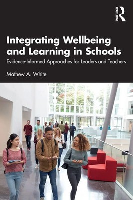 Integrating Wellbeing and Learning in Schools | Mathew A. White | Taschenbuch