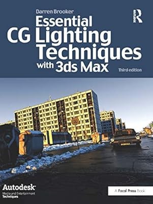 Essential CG Lighting Techniques with 3ds Max (Autodesk Media and Entertainment 