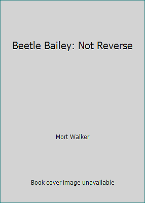 Beetle Bailey Not Reverse By Mort Walker Ebay