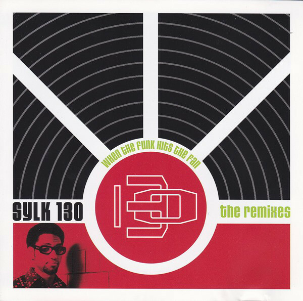 King Britt Presents Sylk 130 ‎– When The Funk Hits The Fan (The