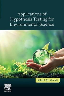 Applications of Hypothesis Testing for Environmental Science Alkarkhi Buch 2020