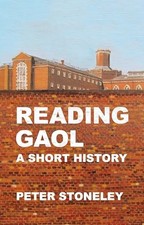 Peter Stoneley - Reading Gaol  a short history - Paperback - C245z