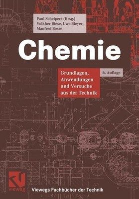 Chemie: Grundlagen, Anwendungen und Versuche aus der Technik (Viewegs Fachbücher