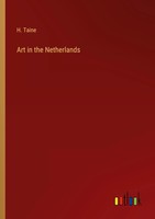 H. Taine | Art In The Netherlands | Taschenbuch | Englisch (2023)