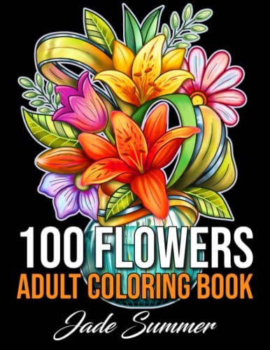 100 Flowers: An Adult Coloring Book with Bouquets, Wreaths, Swir