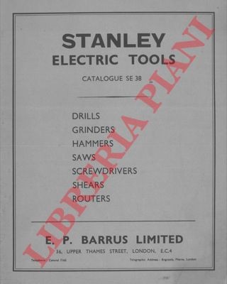 E.P. Barrus Ltd. London - Stanley Electric Tools. Catalogue SE38: drills, grind