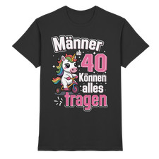 Männer ab 40 können alles tragen T-Shirt – Lustiges Einhorn, 40. Geburtstag