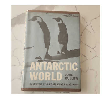 Antarctic World John Euller, Hardcover 1960 Abelard-Schuman DJ Illustrated