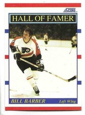 BILL BARBER 1990-91 SCORE HALL OF FAMER CARD NM-MT+ CONDITION