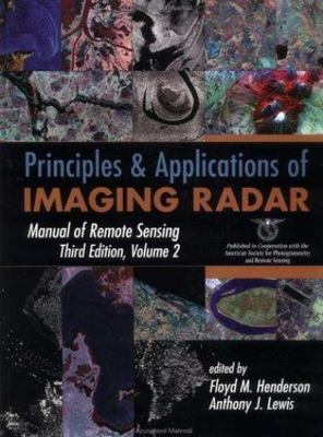 Principles and Applications of Imaging Radar [Manual of Remote Sensing, Volume 2