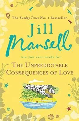 The Unpredictable Consequences of Love - Paperback By Mansell, Jill - GOOD