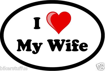 I LOVE MY WIFE BUMPER STICKER TOOLBOX STICKER WINDOW STICKER HELMET STICKER 