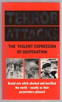 TERROR ATTACKS: THE VIOLENT EXPRESSION OF DESPERATION By VIVIAN 
