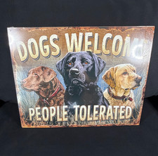 "Dogs Welcome People Tolerated" Metal Sign 16 in x 12.5 in Dog Artwork - NEW