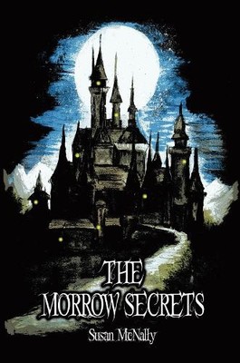 The Morrow Secrets (Book 1: The Morro..., Susan McNally