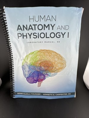 Human Anatomy and Physiology I Laboratory Manual 5E Younger & Carpenter Good