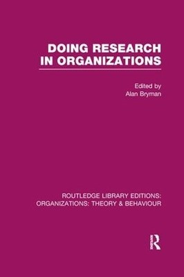 Doing Research in Organizations (RLE: Organizations) - 9781138967915