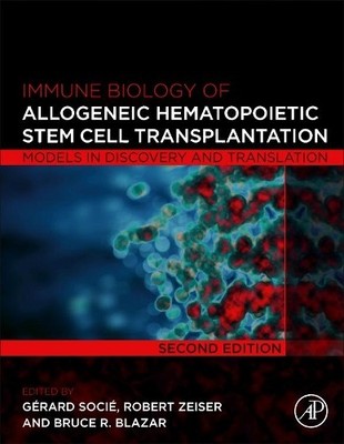 Immune Biology of Allogeneic Hematopoietic Stem Cell Transpla... - 9780128126301