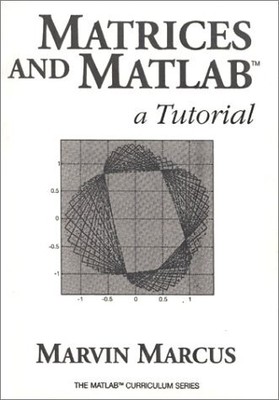 MATRICES AND MATLAB: A TUTORIAL By Marvin Marcus - Hardcover **Mint Condition**